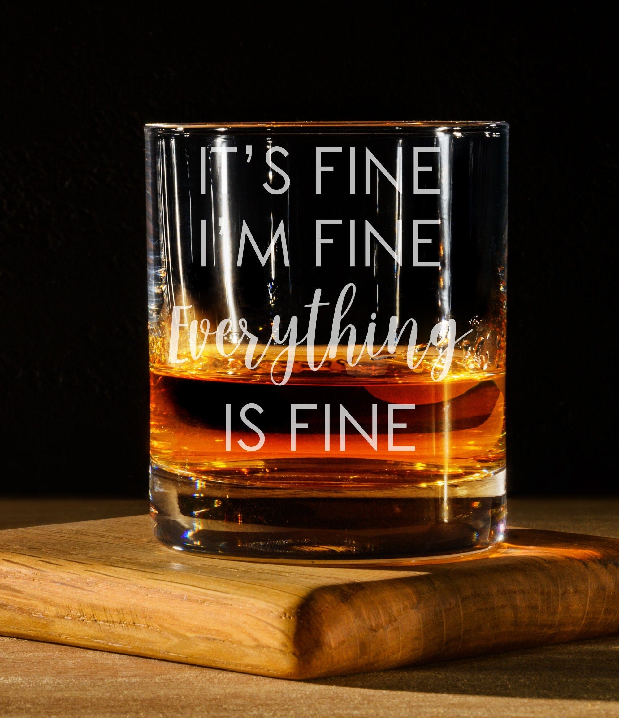 Run Wild Engraving Funny Whiskey Glass - It's Fine I'm Fine Everything Is Fine