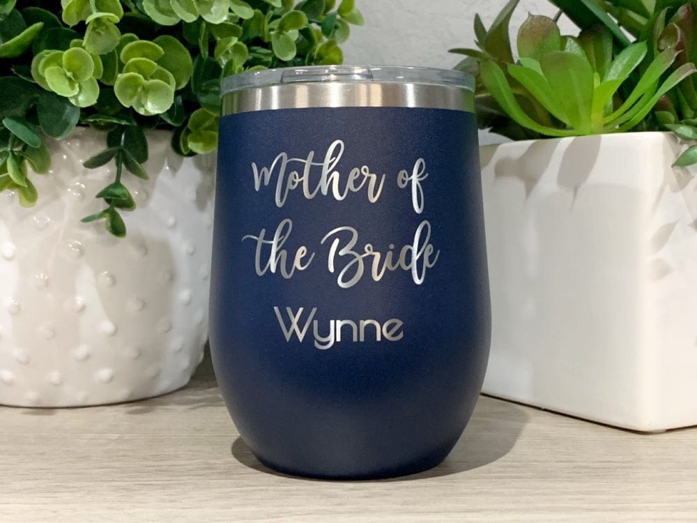 12oz tumbler wine tumbler bride/groom name Engraved Mother Of The Bride Or Groom 12 OZ Wine Tumbler