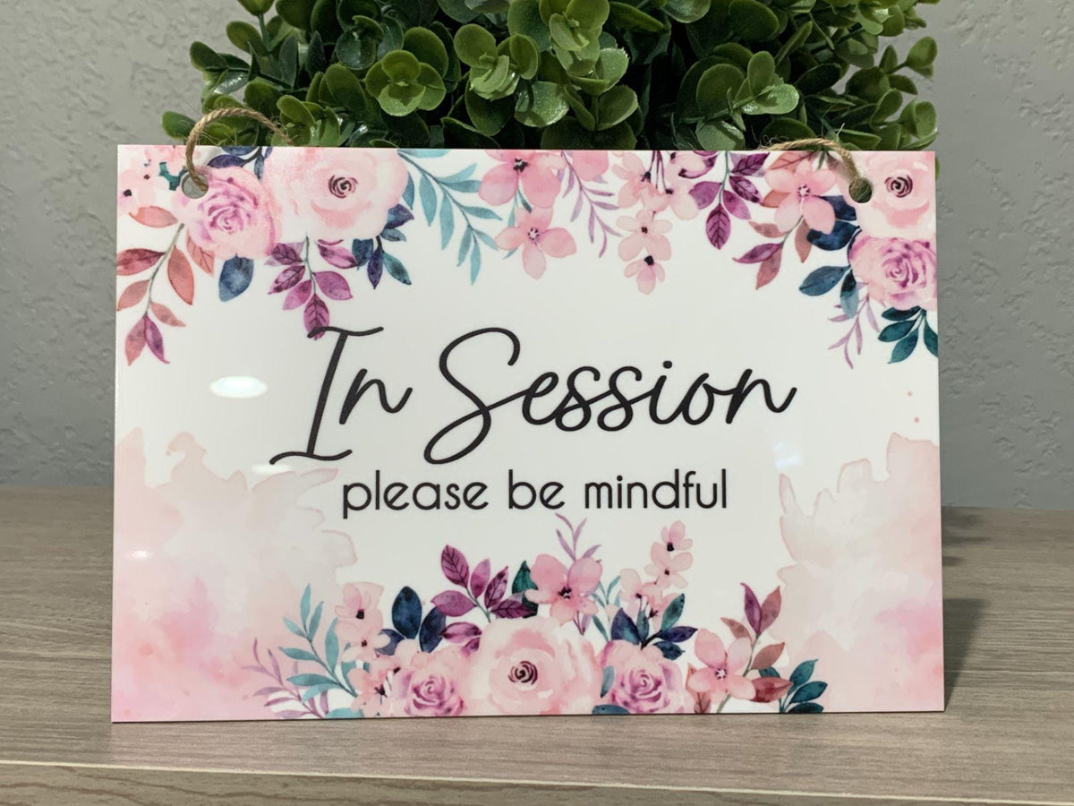 In Session Please Be Mindful | Therapist Acrylic Sign UV printed on white acrylic