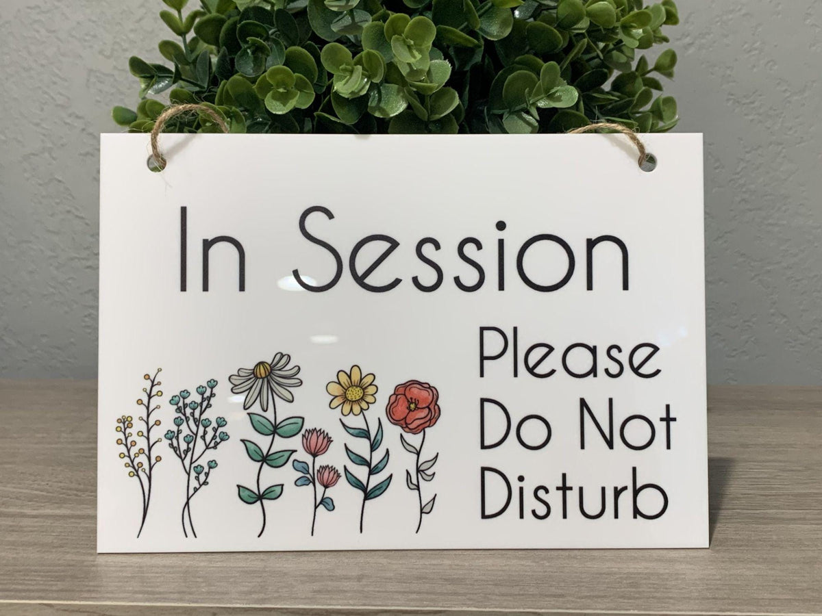 Flower Do Not Disturb | White Acrylic In Session Sign UV printed on white acrylic