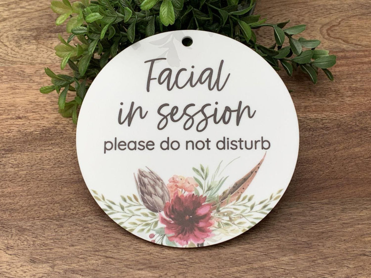 Facial In Session Please Do Not Disturb | Acrylic Spa Sign UV printed on white acrylic