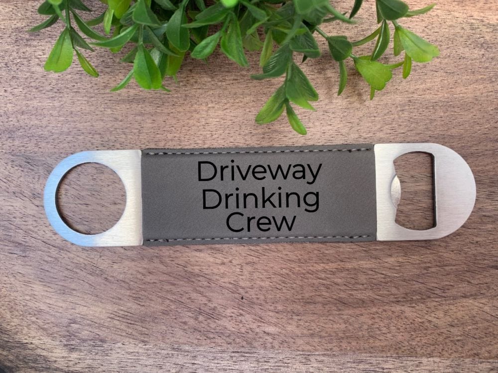 Driveway Drinking Crew Bottle Opener - Engraved Leatherette - Driveway Drinker Opener