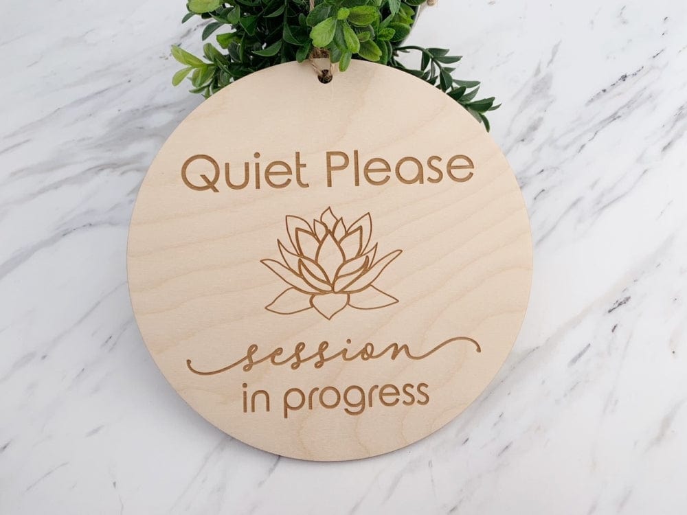 Round wood Sign | Quiet Please Session In Progress