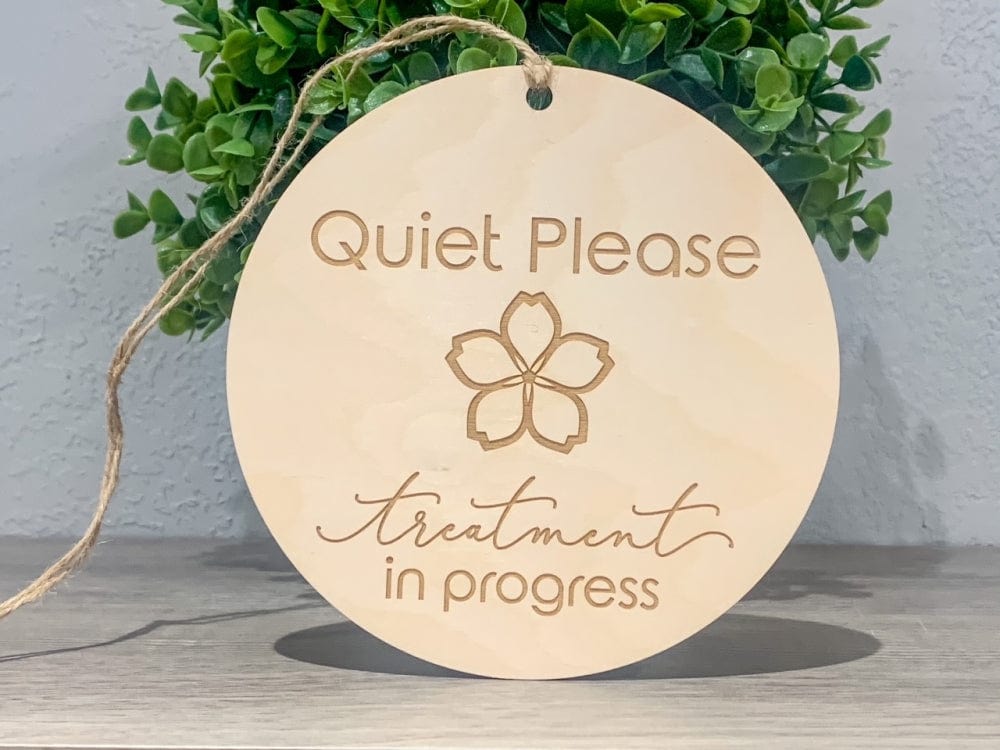 Wood Sign | Quiet Please Treatment In Progress
